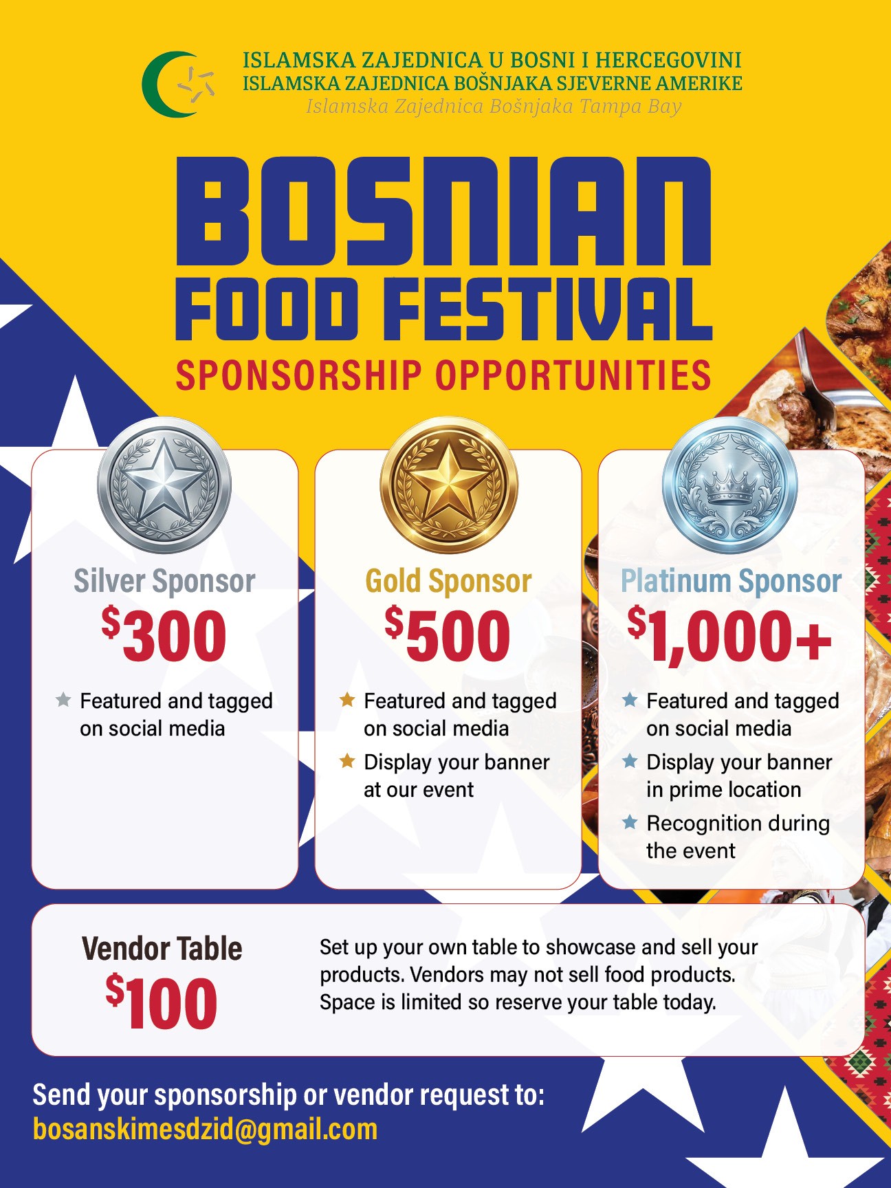 Flyer: Bosnian Food Festival sponsorship opportunities. Silver sponsor $300, featured and tagged on social media. Gold sponsor $500, also a banner at the event. Platinum sponsor $1,000 or more, also a banner in a prime location and recognition during the event. Vendor table $100; vendors may not sell food. Send requests to bosanskimesdzid@gmail.com.